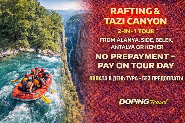 Rafting & Tazi Canyon 2-in-1 Tour from Alanya, Side, Belek, Antalya or Kemer
