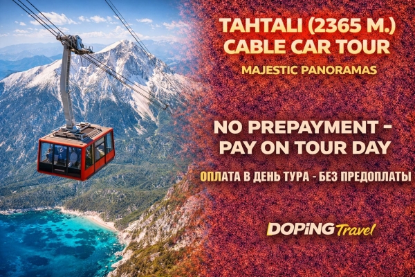 Tahtali (2365 m.) Cable Car Tour