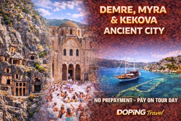 Demre, Myra & Kekova Tour from Alanya – Ancient Wonders of the Turkish Riviera